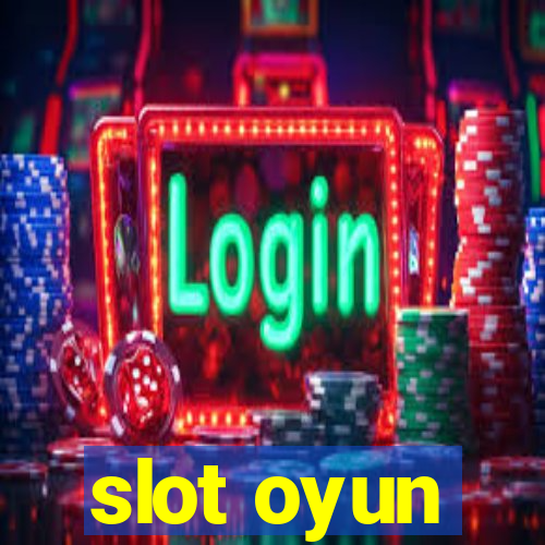 slot oyun