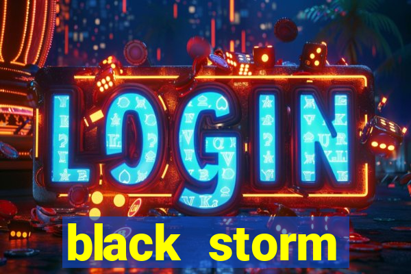 black storm tecnologia jogo