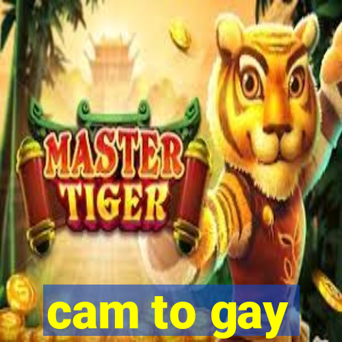 cam to gay