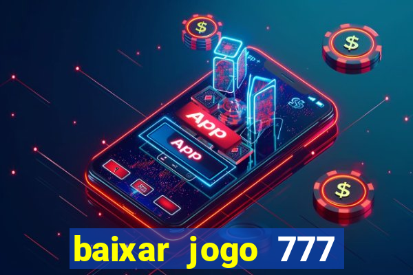 baixar jogo 777 slots vamos