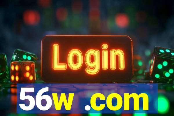 56w .com