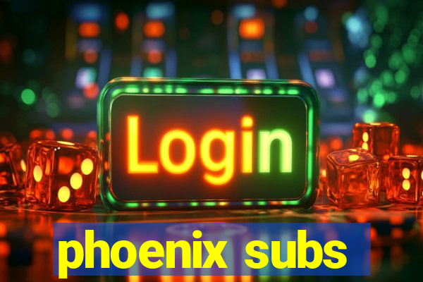 phoenix subs