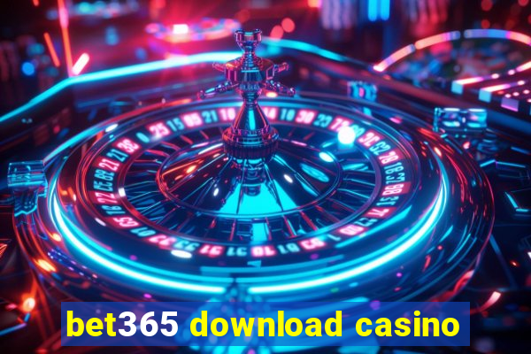 bet365 download casino