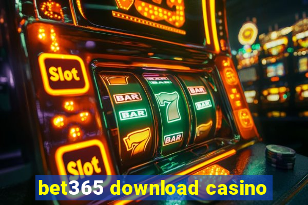 bet365 download casino