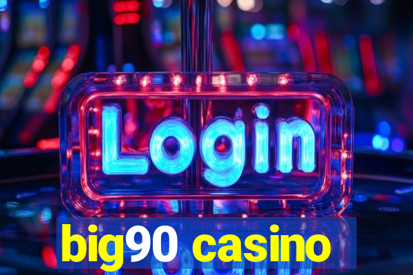 big90 casino