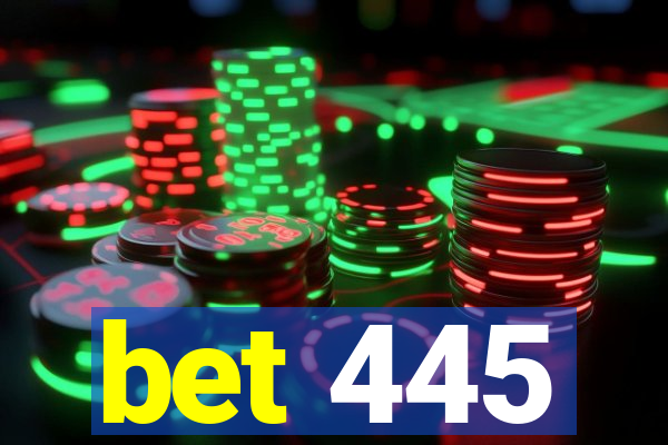 bet 445