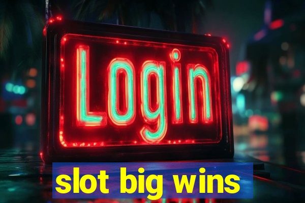 slot big wins