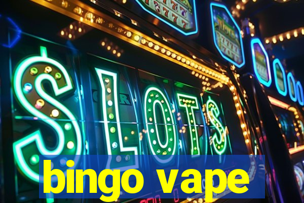 bingo vape