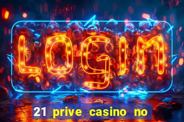 21 prive casino no deposit bonus