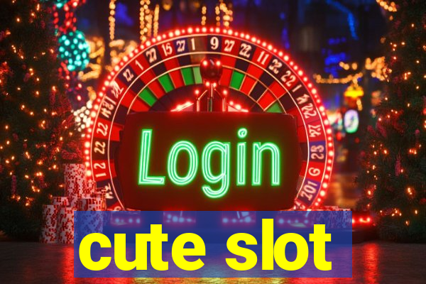 cute slot