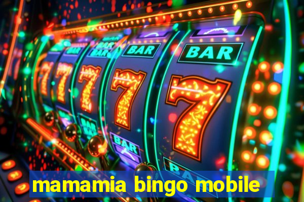 mamamia bingo mobile