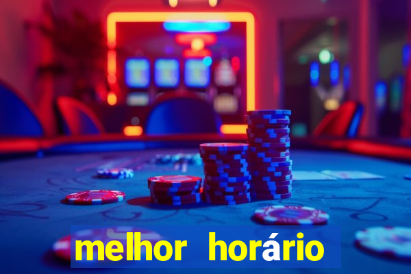 melhor horário para jogar fortune tiger hoje à tarde