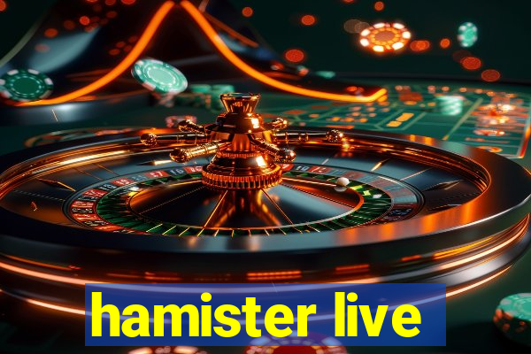 hamister live