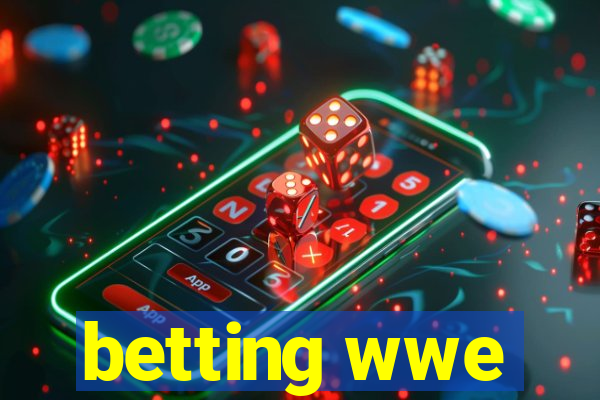 betting wwe