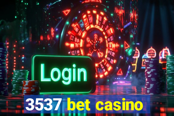 3537 bet casino