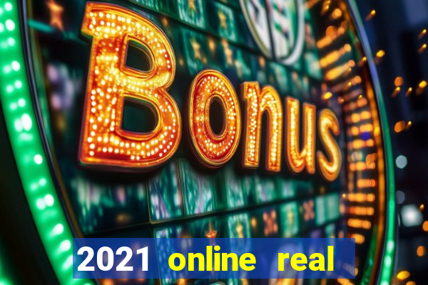 2021 online real money casinos