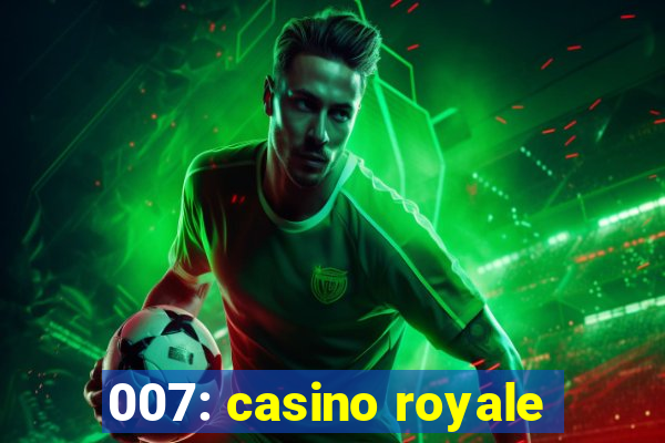 007: casino royale