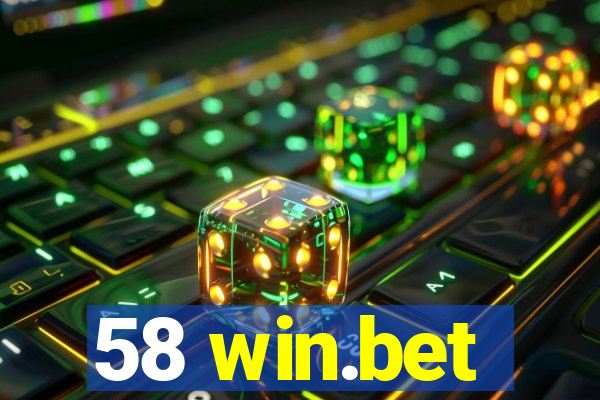 58 win.bet