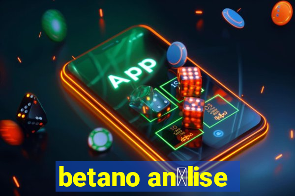 betano an谩lise