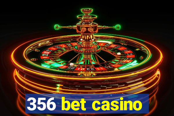 356 bet casino