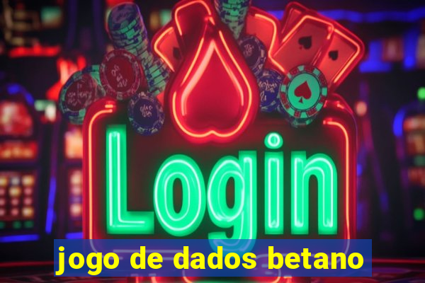 jogo de dados betano