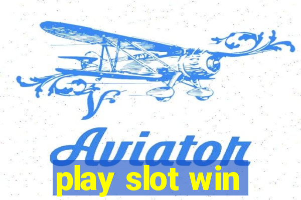 play slot win