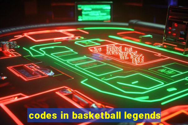 codes in basketball legends