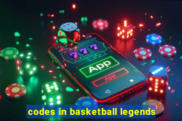 codes in basketball legends