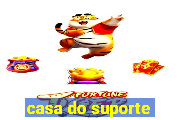 casa do suporte