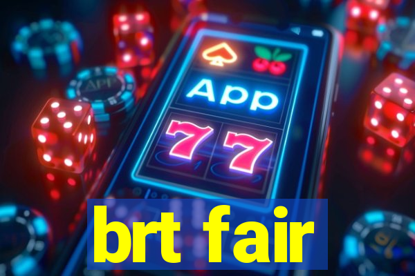 brt fair