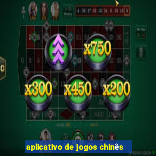 aplicativo de jogos chinês