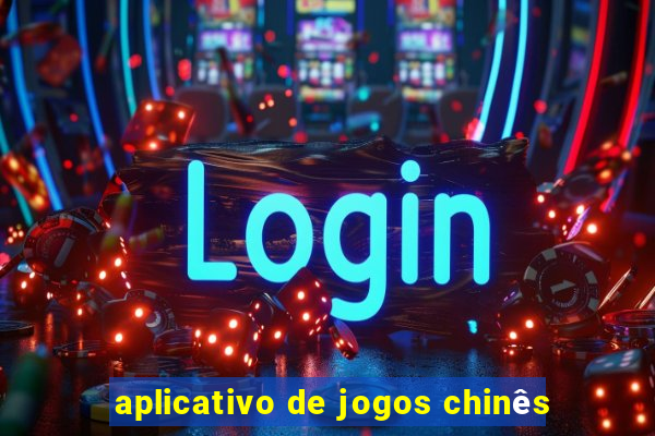 aplicativo de jogos chinês