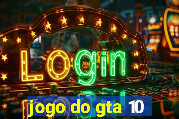 jogo do gta 10