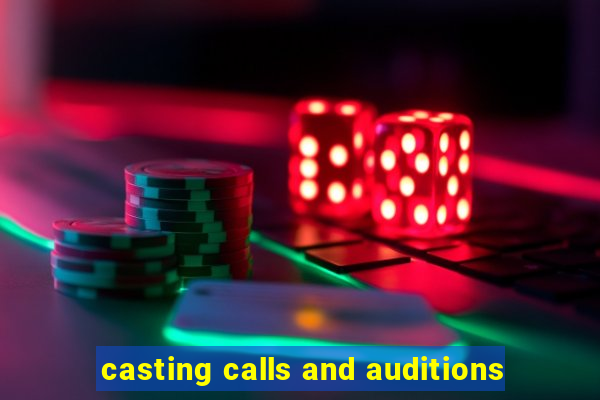 casting calls and auditions