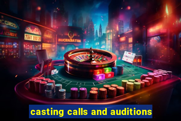 casting calls and auditions