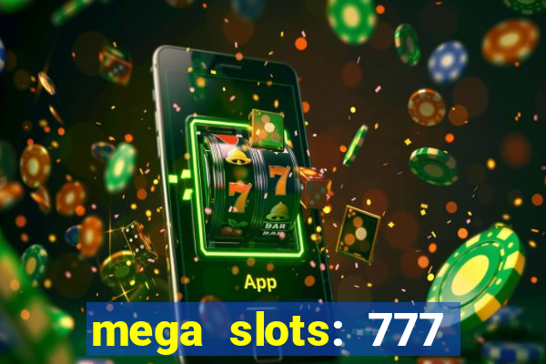 mega slots: 777 casino apk