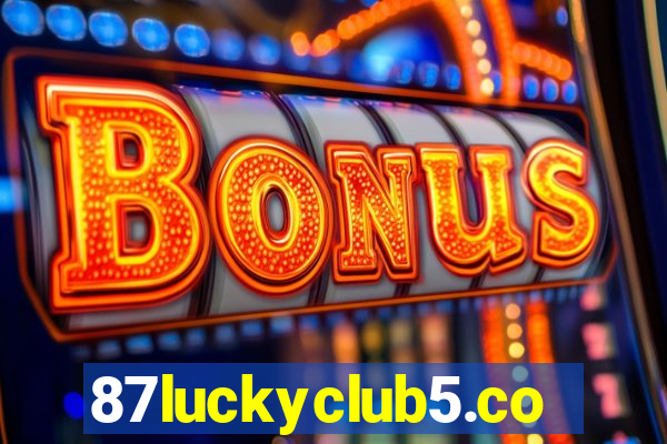 87luckyclub5.com