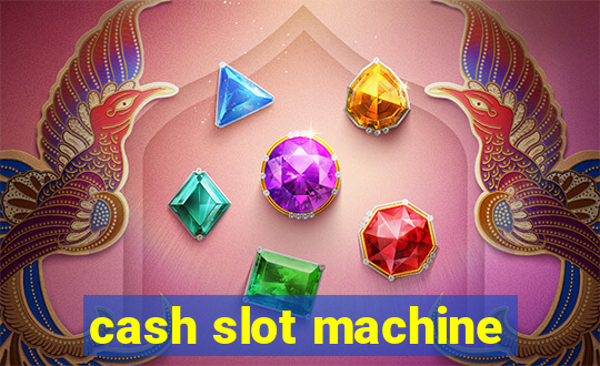 cash slot machine