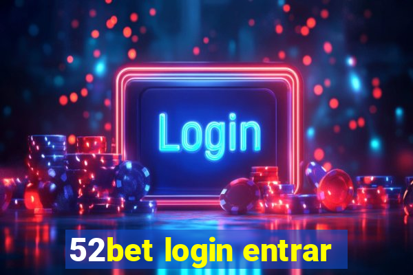 52bet login entrar