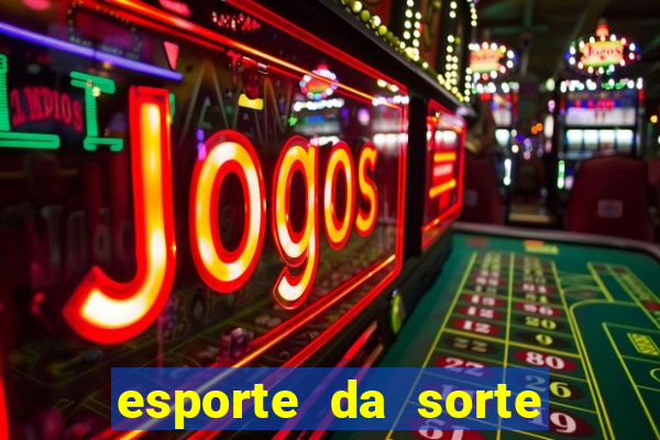 esporte da sorte jogos online