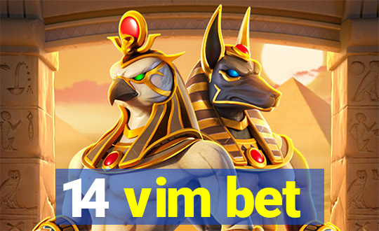 14 vim bet