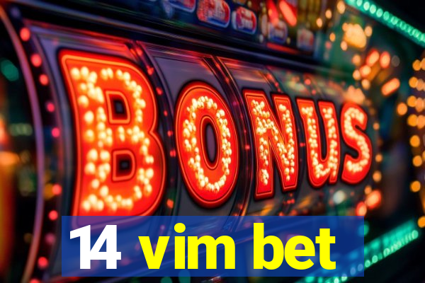 14 vim bet