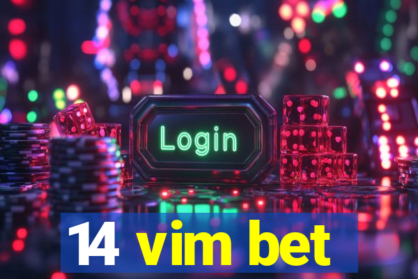 14 vim bet