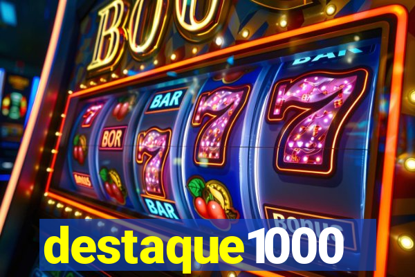 destaque1000