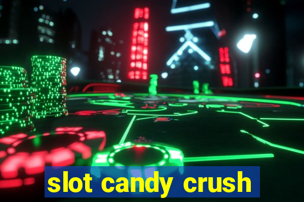 slot candy crush