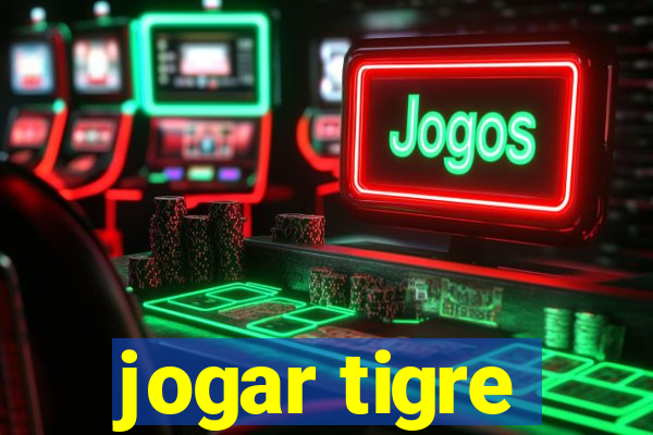 jogar tigre