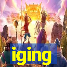 iging