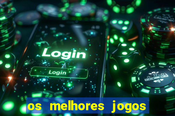 os melhores jogos de casino online