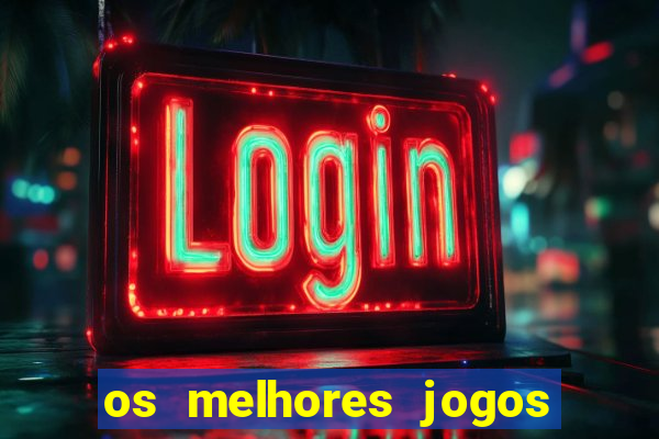 os melhores jogos de casino online