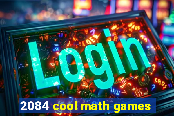 2084 cool math games